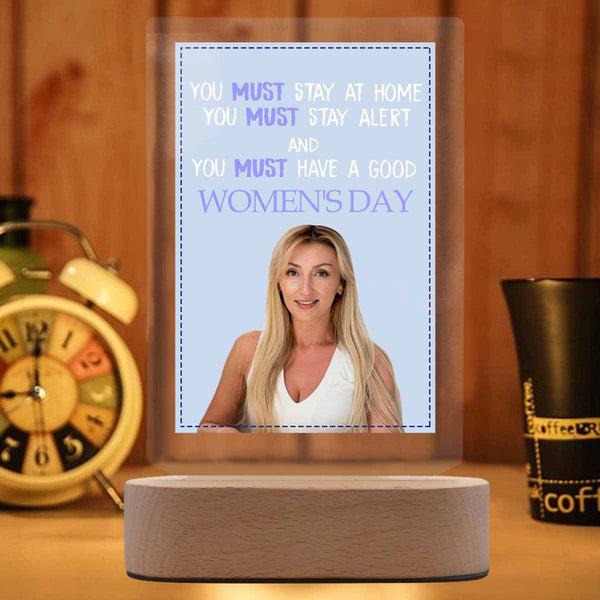 Custom Photo You Must Have A Good Women's Day Clear Acrylic Plaque